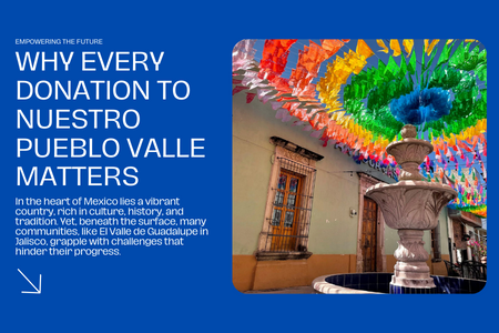 Empowering the Future: Why Every Donation to NuestroPuebloValle.org Matters